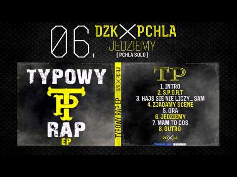 06. DzK ╳ PcHLA - JEDZIEMY [PcHLA SOLO]