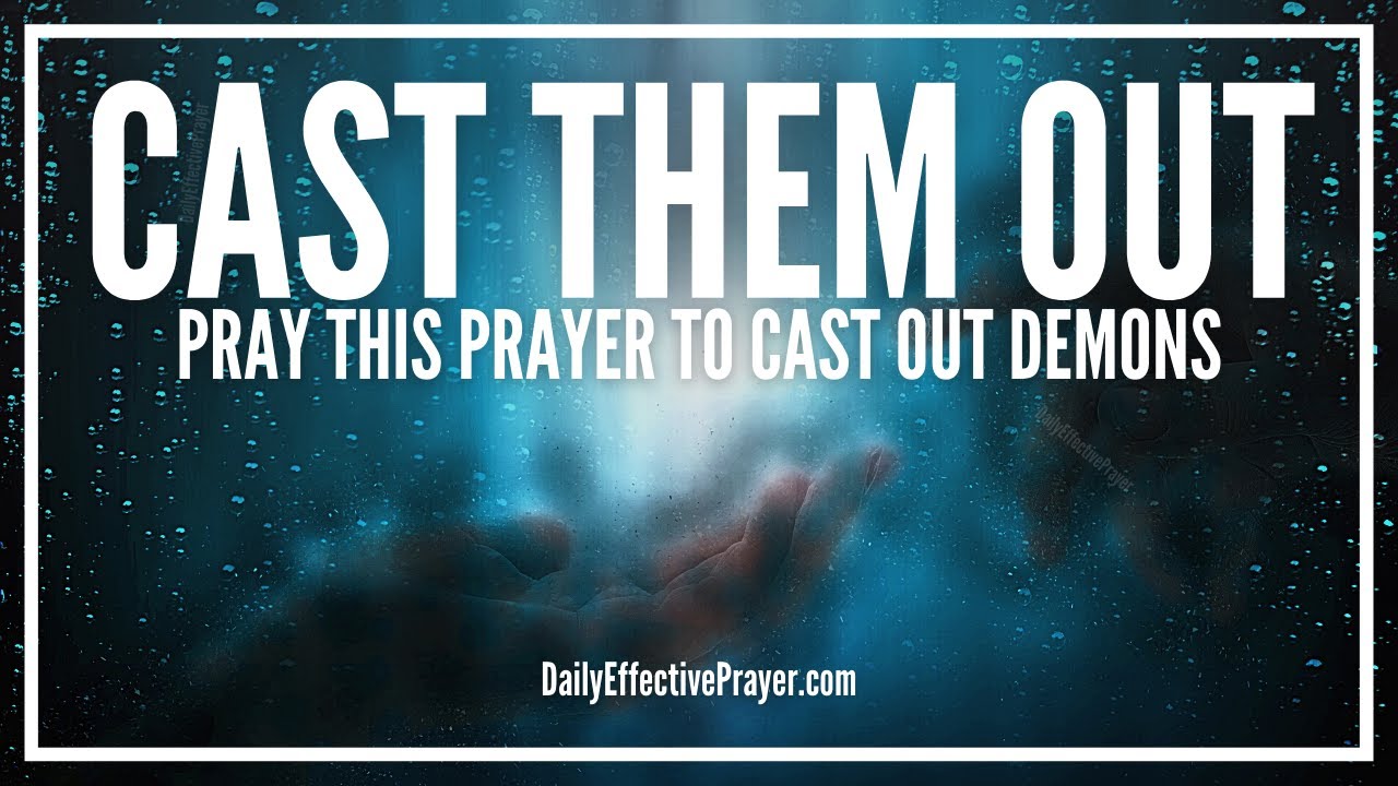 Prayer For Casting Out Demons | Anointed Prayers To Cast Out Spirits
