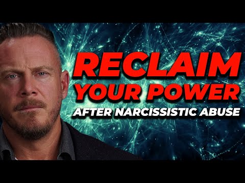 Reclaim Your Power After Narcissistic Abuse | 11 Ways