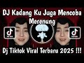 DJ SELEMBUT SALJU TIKTOK KADANG KU JUGA MENCOBA MERENUNG TENTANG DIRIMU DJ VIRAL TIKTOK
