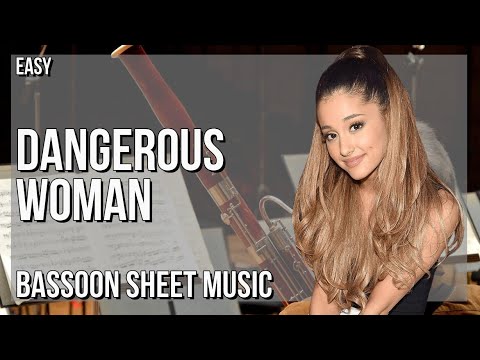Bassoon Sheet Music: How to play Dangerous Woman by Ariana Grande
