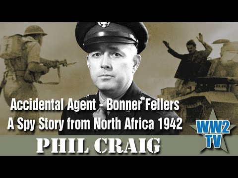 Accidental Agent - Bonner Fellers. A Spy Story From North Africa 1942
