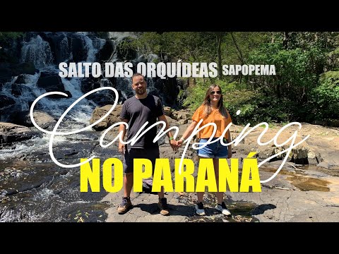 SALTO DAS ORQUÍDEAS! SAPOPEMA! Camping no Paraná.