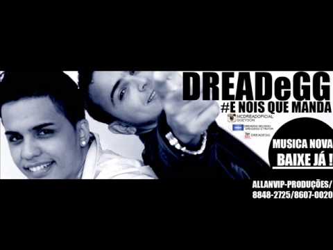 DREAD E GG - E NOS QUE MANDA - LANÇAMENTO 2014