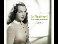Jo Stafford - I Never Loved Anyone (view lyrics below)