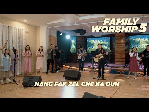 Nang fak zel che ka duh - FAMILY WORSHIP_5