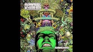 Agoraphobic Nosebleed - Agorapocalypse (Full album)