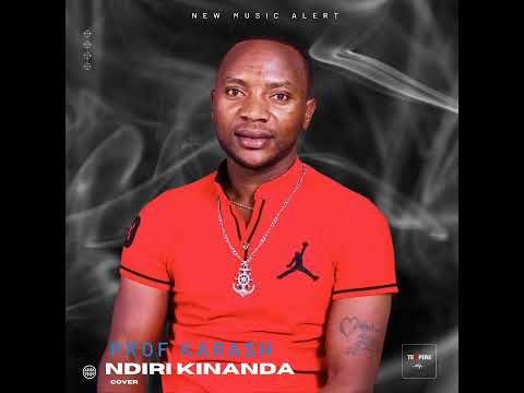 Prof Karash-Ndiri Kinanda (Karanja David Cover) official Audio