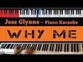 Jess Glynne - Why Me - HIGHER Key (Piano Karaoke ...