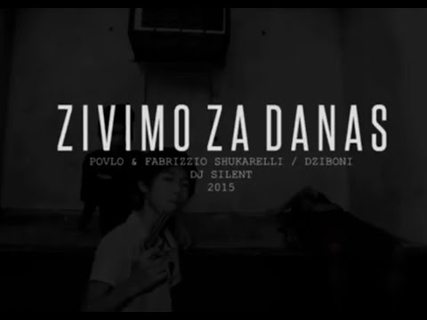 Povlo feat. Fabrizzio Shukarelli & Džiboni - Živimo za danas