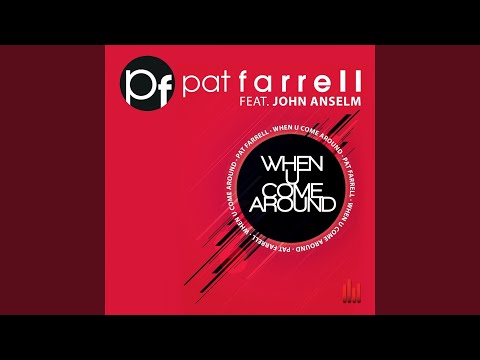 When U Come Around (feat. John Anselm) (Club Mix)