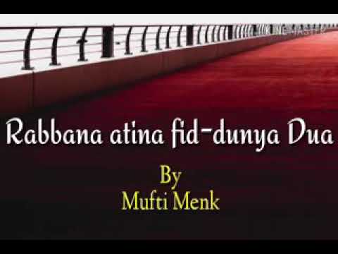 Rabbana Atina Fid-Dunya Dua By Mufti Menk