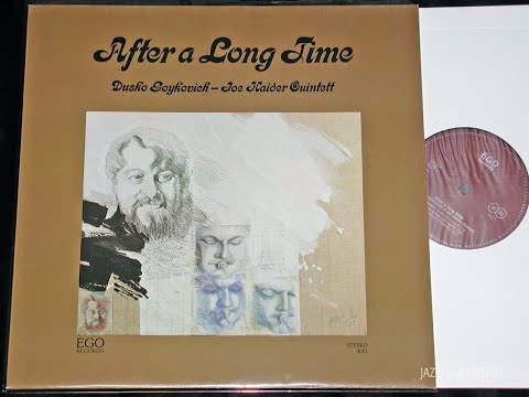 Dusko Goykovich & Joe Haider Quintett - After A Long Time - Ger EGO 4021 LP FULL