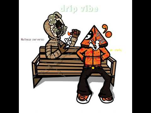 WK Chefe - Drip Vibe🍁" ft. Matheus Perverso