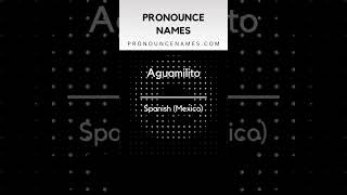 How to pronounce Aguamilito