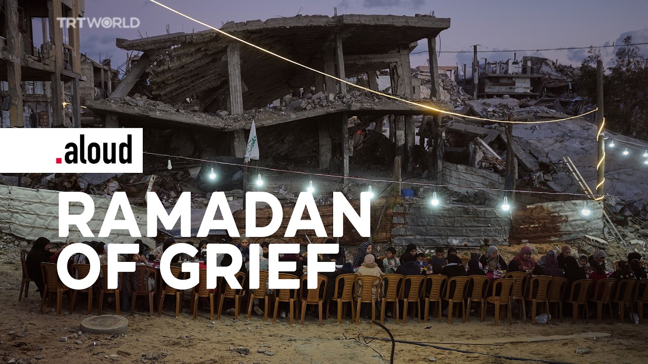Why this Ramadan is a month of grief for Gaza's Palestinians | Aloud