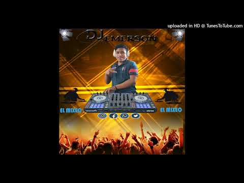 MIX REGUETON DJ EMERSON CHOC DESDE SAN JUAN CHAMELCO