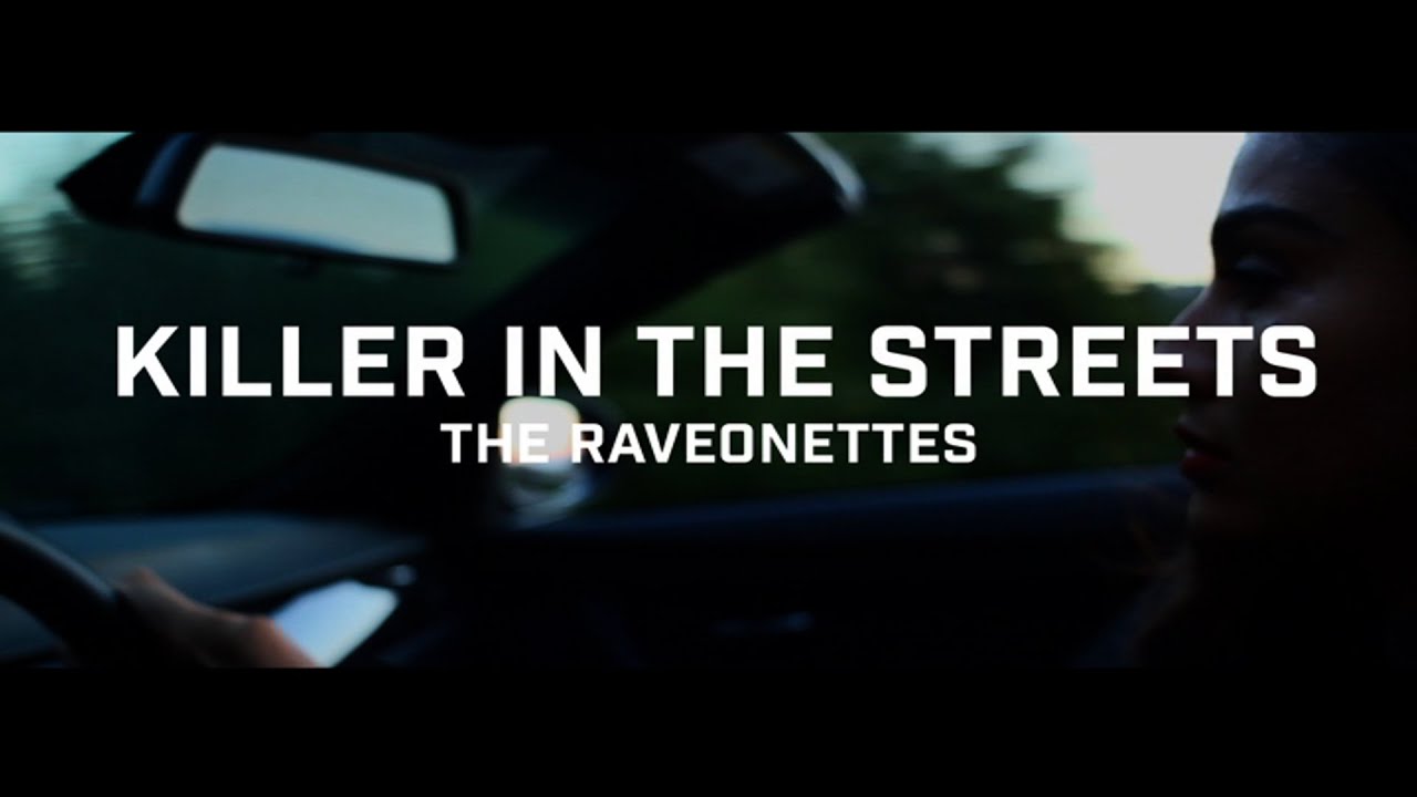 The Raveonettes - Killer in the Streets