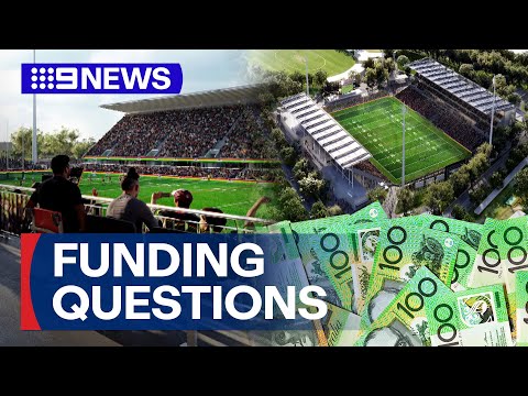Questions over where millions of funding for Campbelltown Stadium is coming from | 9 News Australia