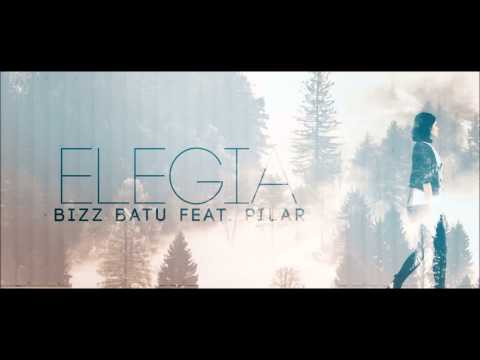Bizz Batu - Elegia feat  Pilar