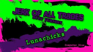 Jerk of All Trades - Lunachicks Karaoke Duet Version