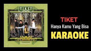 Download lagu Tiket - Hanya kamu yang bisa (karaoke)#tiketband mp3