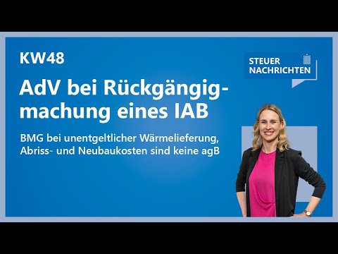 AdV, unentgeltlicher Wärmelieferung, Abriss- und Neubaukosten  | Steuernachrichten Update 48/24
