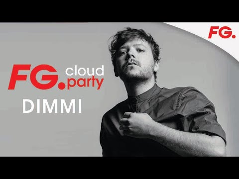 DIMMI | FG CLOUD PARTY | LIVE DJ MIX | RADIO FG