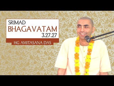 SRIMAD BHAGVATAM LECTURE | SB 3.27.27 | HG Amitasana Das | HKM Mumbai