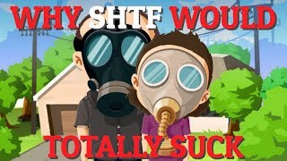 Why SHTF Would Totally Suck