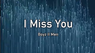 I Miss You (Lyrics) - Boyz II Men