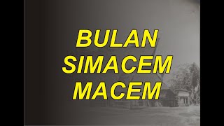 Download lagu Bulan Simacem macem, Lagu Karo Top, Lagu karo paling populer, Lagu Karo sedih, lirik mp3