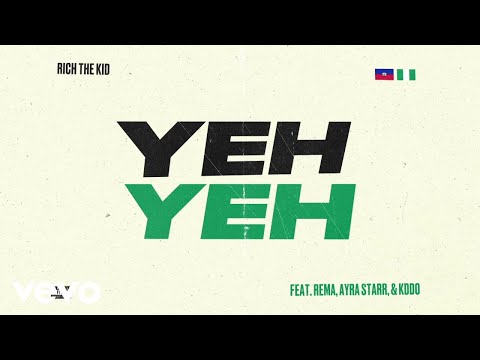 Rich The Kid, Rema, Ayra Starr, KDDO - Yeh Yeh