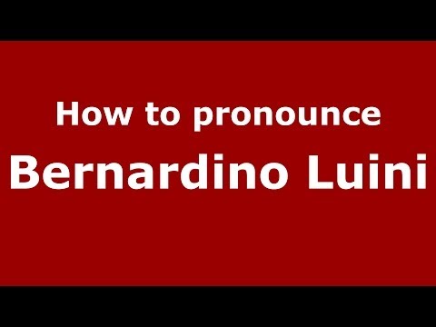 How to pronounce Bernardino Luini (Italian/Italy) - PronounceNames.com