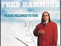 Fred Hammond – Praise Belongs To You - RCA Inspiration Fred Hammond – Praise Belongs To You