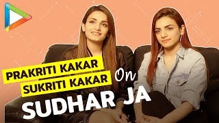 DON’T MISS: Prakriti Kakar &amp; Sukriti Kakar tell Definition of PERFECT &amp; IDEAL Life Partner|Sudhar Ja