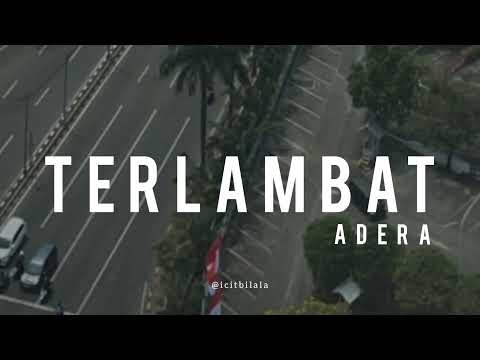Terlambat - Adera (Lyrics)