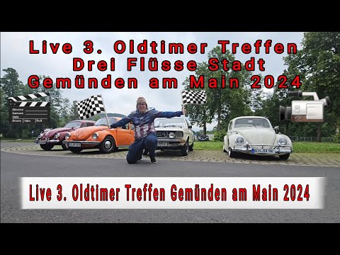 Live 3. Oldtimer Treffen Drei Flüsse Stadt Gemünden am Main 2024 unterwegs mitJustus König J.K