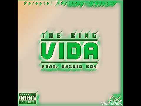 The King - Vida (Feat. Haskid Boy) (audio officiel)