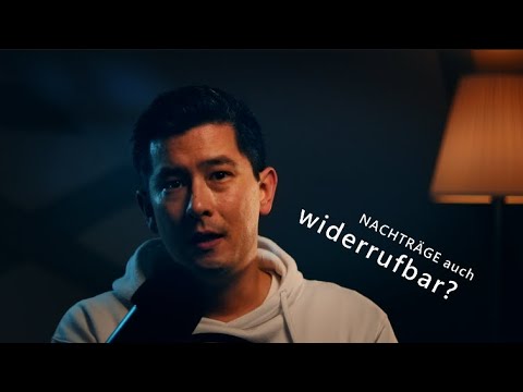 Zum Widerruf von Nachträgen beim Bau- und Werkvertrag.