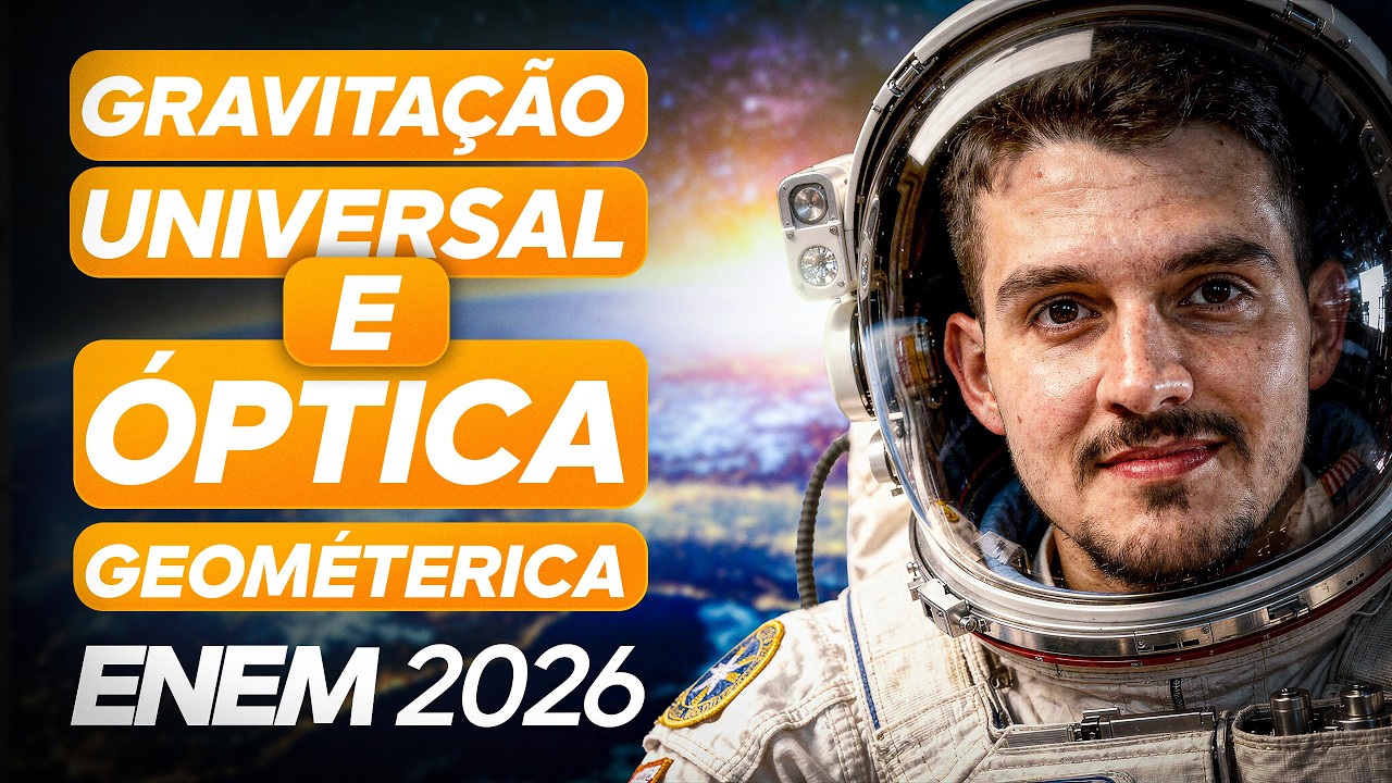 AULA de GRAVITAÇÃO UNIVERSAL e ÓPTICA GEOMÉTRICA (FÍSICA)