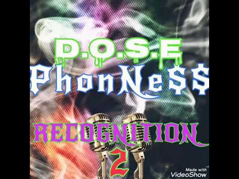 D.O.S.E PhonNess- RECOGNITION 2 INTRO