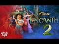 Encanto 2 Magic Awakens Movie Clip 2025 Disney Sequel New Hollywood Movie Watch Now