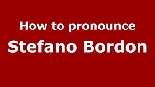 How to pronounce Stefano Bordon
