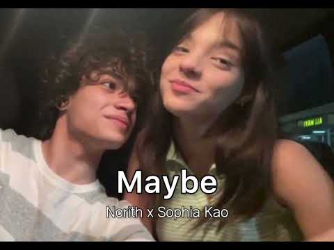 Maybe - Norith x Sophia Kao (Lyrics Songs)