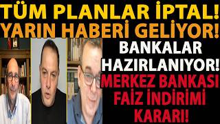 TÜM PLANLAR İPTAL! YARIN HABERİ GELİYOR! BANKALAR HAZIRLANIYOR! MERKEZ