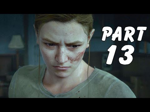 THE LAST OF US 2 Walkthrough Gameplay Part 13 - ABBY (60FPS PS4 PRO)