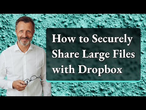 How to Securely Share Large Files with Dropbox