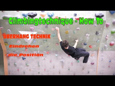 Klettertechnik - Grundlagen für das Überhang klettern - Eindrehen Teil 1