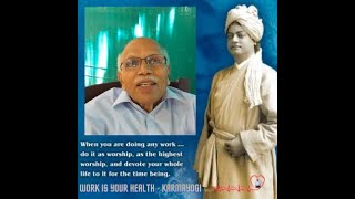 Work is your health - #Karmayogi - Dr. B. M. Hegde